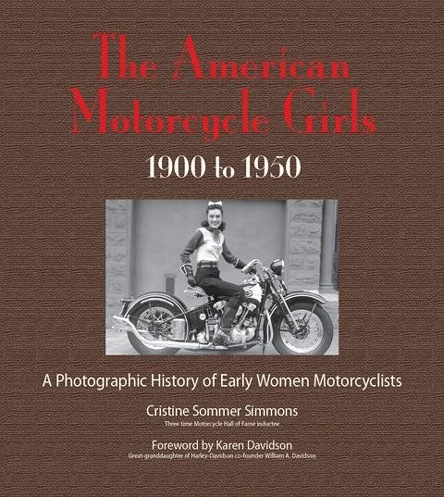 The American Motorcycle Girls: A Photographic History Of Early Women Motorcyclists Cristine Sommer Simmons